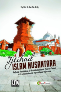 Image of Ijtihad islam nusantara : refleksi pemikiran & kontekstualisasi ajaran islam di era globalisasi & liberalisasi informasi