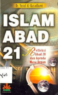 Image of Islam abad 21 : refleksi abad 20 dan agenda masa depan