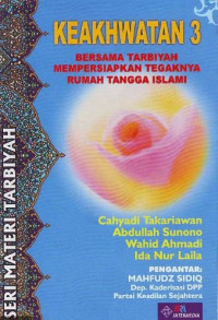 Image of Keakhwatan 3 : bersama tarbiyah mempersiapkan tegaknya rumah tangga islami