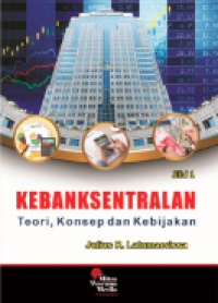 Image of Kebanksentralan : teori, konsep dan kebijakan