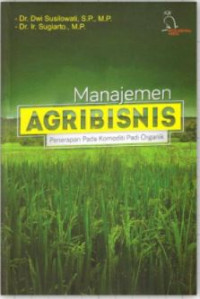 Image of Manajemen agribisnis : penerapan pada komoditi padi organik
