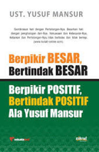 Image of Berpikir besar, bertindak besar, berpikir positif, bertindak positif ala yusuf mansur