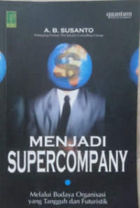 Image of Menjadi Supercompany : Melalui Budaya Organisasi yang Tangguh dan Futuristik