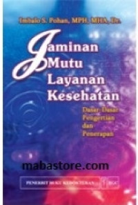 Image of Jaminan Mutu Layanan Kesehatan Dasar-Dasar Pengertian dan Penerapan