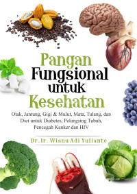 Image of Pangan Fungsional untuk Kesehatan: Otak, Jantung, Gigi dan Mulut, Mata, Tulang, dan Diet untuk Diabetes, Pelangsing Tubuh, Pencegah Kanker dan HIV