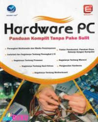 Image of Hardware PC : Panduan Komplit Tanpa Pake Sulit