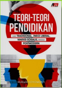 Image of Teori-teori Pendidikan dari Tradisioanal, NEO Liberal Marxis Sosialis hingga Postmodern