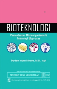 Image of Bioteknologi : Pemanfaatan Mikroorganisme & Teknologi Bioproses