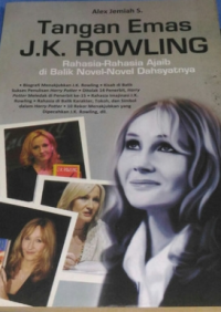 Image of Tangan emas J.K. Rowling : rahasia-rahasia ajaib di balik novel-novel dahsyatnya