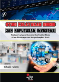Image of Studi kelayakan bisnis dan keputusan investasi : panduan bagi para akademisi dan praktisi bisnis = dalam membangun dan mengembangkan bisnis