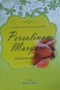Image of Tak Pernah Mengkhatirkan Rasa Sakit Persalinan Maryam : melahirkan keshalihan
