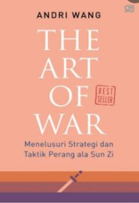 Image of The art of war : menelusuri strategi dan taktik perang ala zun zi